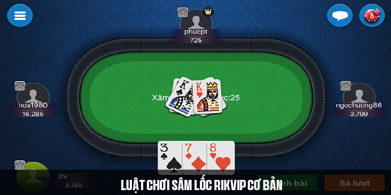Các quy tắc cơ bản trong sâm lốc Rivip nên nắm rõ