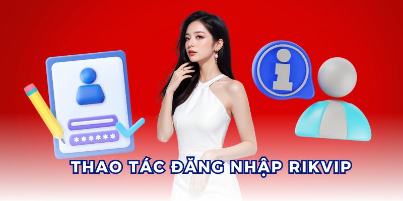 Quy trình 4 bước đăng nhập Rikvip dễ dàng.