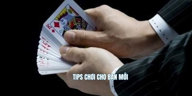 Tips chơi cho bạn mới